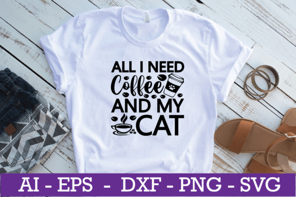 All I Need Coffee and My Cat SVG Design