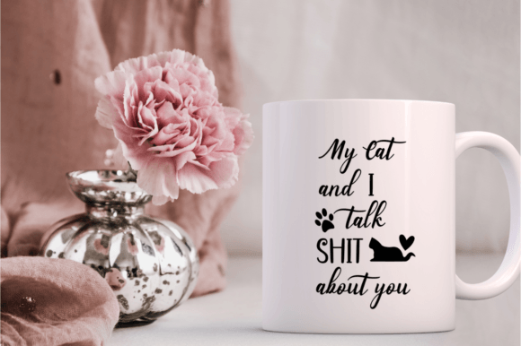 My Cat I Talk Shit About You - Cat SVG Review