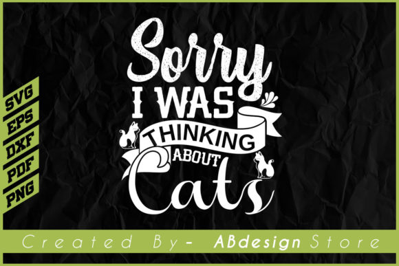 Sorry I Was Thinking About Cats T-Shirt Design Review